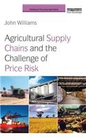 Agricultural Supply Chains and the Challenge of Price Risk