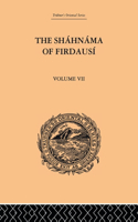 The Shahnama of Firdausi: Volume VII