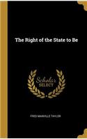 Right of the State to Be