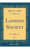 London Society, Vol. 41 (Classic Reprint)