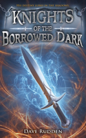 Knights of the Borrowed Dark: (1 Knights of the Borrowed Dark)