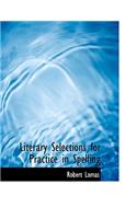 Literary Selections for Practice in Spelling