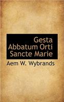 Gesta Abbatum Orti Sancte Marie