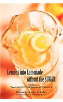 Lemons Into Lemonade Without the Sugar