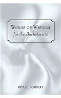 Words of Wisdom: For the Bachelorette