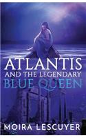 Atlantis and the Legendary Blue Queen