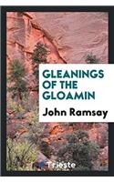 Gleanings of the Gloamin
