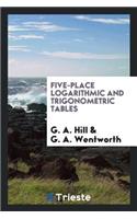 Five-Place Logarithmic and Trigonometric Tables
