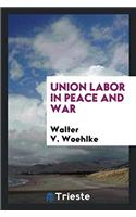 Union Labor in Peace and War