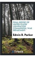 Final Report of United States Liquidation Commission, War Department