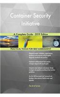Container Security Initiative A Complete Guide - 2019 Edition