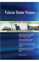 Future State Vision A Complete Guide - 2019 Edition