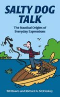 Salty Dog Talk: The Nautical Origins of Everyday Expressions Paperback â€“ 1 January 2002