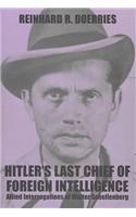 Hitler's Last Chief of Foreign Intelligence