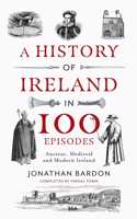 History of Ireland in 100 Episodes