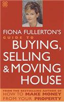 Fiona Fullerton's Guide To Buying, Selling And Moving House