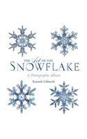 The Art of the Snowflake: A Photographic Album