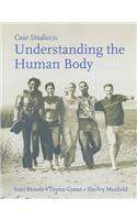 Case Studies for Understanding the Human Body