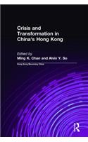 Crisis and Transformation in China's Hong Kong