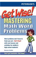 Get Wise! Mastering Math Wrd Problems 1e