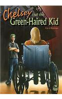 Chelsey and the Green-Haired Kid (PB)