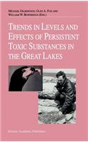 Trends in Levels and Effects of Persistent Toxic Substances in the Great Lakes