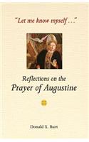 Let Me Know Myself...: Reflections on the Prayer of Augustine