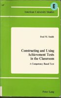 Constructing and Using Achievement Tests in the Classroom