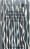 Albert Camus, Marguerite Duras, and the Legacy of Mourning