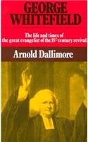 George Whitefield: v. 2 The Life and Times of the Great Evangelist of the Eighteenth Century Revival