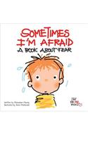 Sometimes I'm Afraid