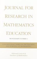 Constructivist Views on the Teaching and Learning of Mathematics, JRME Monograph #4