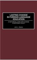 Lasting Change in Foreign Language Education: A Historical Case for Change in National Policy