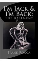 I'm Jack & I'm Back: The Basement Pit