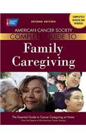 American Cancer Society Complete Guide to Family Caregiving