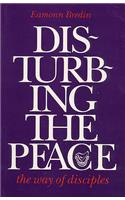 Disturbing the Peace: The Way of Disciples