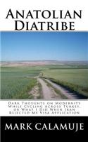 Anatolian Diatribe: Dark Thoughts on Modernity While Cycling Across Turkey, or What I Did When Iran Rejected My Visa Application