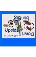 Signing Upside Down