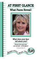 At First Glance - What Faces Reveal! (What does your face tell about you)