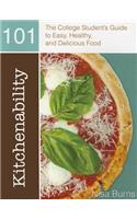 Kitchenability 101: The College Student's Guide to Easy, Healthy, and Delicious Food