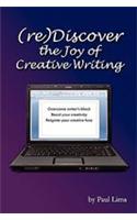 Rediscover the Joy of Creative Writing: Overcome Writer's Block, Boost Your Creativity, Reignite Your Creative Fuse