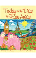 Today Is the Day to Run Away