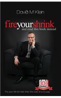 Fire Your Shrink and Read this Book Instead