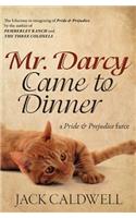 Mr. Darcy Came to Dinner