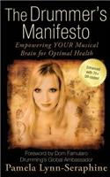 The Drummer's Manifesto: Empowering Your Musical Brain for Optimal Health
