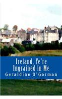 Ireland, Ye're Ingrained in Me: We Irish Are Part Mortal, Part Fairy. If It Wasn't for the Fairies, Our Race Would Have Been Wiped Out Altogether.