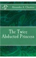 Twice Abducted Princess