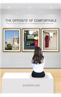Opposite of Comfortable