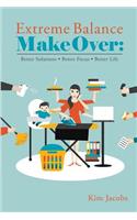 Extreme Balance Makeover