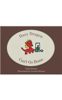 Dary Dragon Can't Go Home